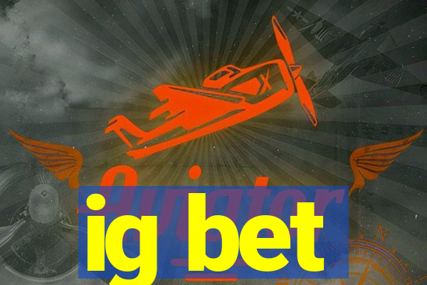 ig bet